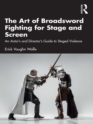 cover image of The Art of Broadsword Fighting for Stage and Screen